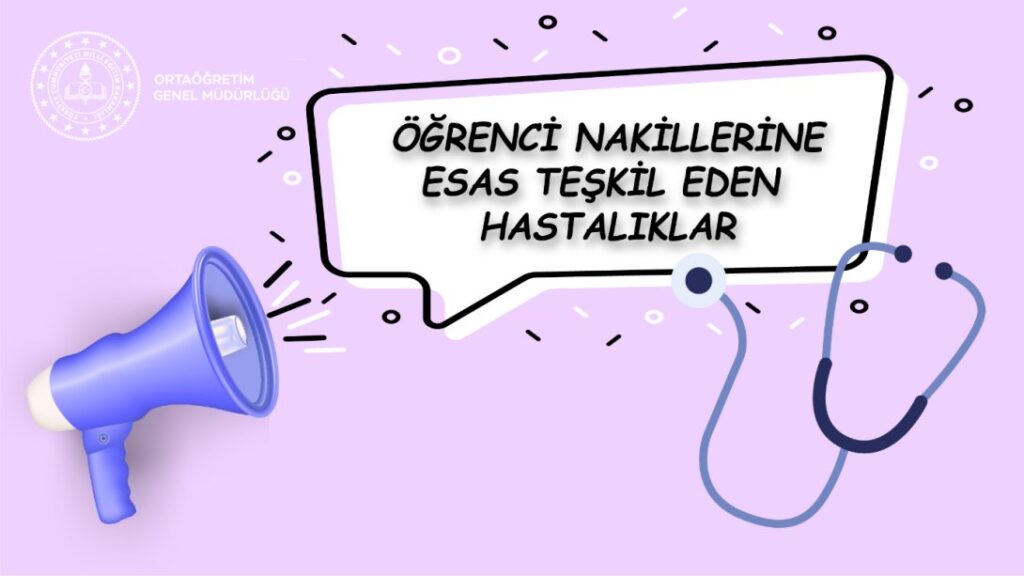 2023-2024 Öğrenci Nakillerine Esas Teşkil Eden Hastalıklar (Güncel Liste)