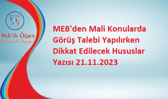 MEB’den Mali Konularda Görüş Talebi Yapılırken Dikkat Edilecek Hususlar Yazısı 21.11.2023