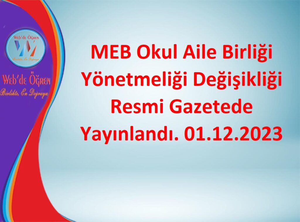 MEB Okul Aile Birliği Yönetmeliği Değişikliği Resmi Gazetede Yayınlandı. 01.12.2023
