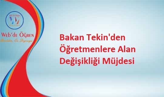 Bakan Tekin’den Öğretmenlere Alan Değişikliği Müjdesi