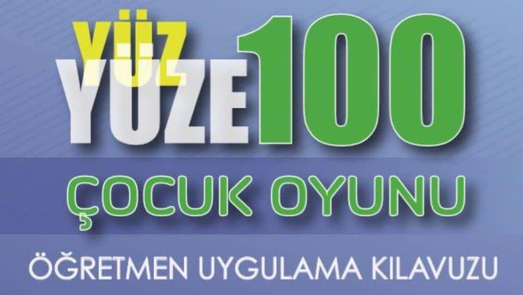 “Yüz Yüze 100 Çocuk Oyunu Öğretmen Uygulama Kılavuzu” Yayınlandı.