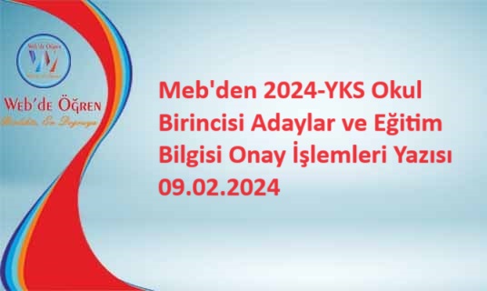 Meb’den 2024-YKS Okul Birincisi Adaylar ve Eğitim Bilgisi Onay İşlemleri Yazısı 09.02.2024