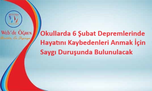 Okullarda 6 Şubat Depremlerinde Hayatını Kaybedenleri Anmak İçin Saygı Duruşunda Bulunulacak