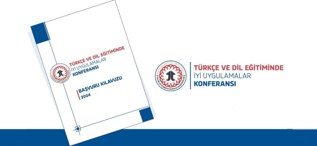 “Türkçe Ve Dil Eğitiminde İyi Uygulamalar Konferansı”nın Başvuru Süresi Uzatıldı