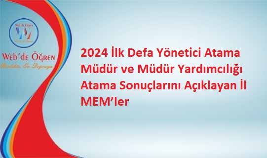 2024 İlk Defa Yönetici Atama Müdür ve Müdür Yardımcılığı Atama Sonuçlarını Açıklayan İl MEM’ler
