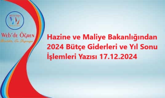 Hazine ve Maliye Bakanlığından 2024 Bütçe Giderleri ve Yıl Sonu İşlemleri Yazısı 17.12.2024