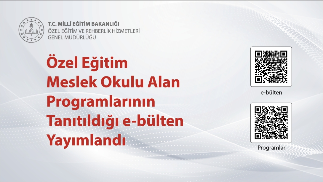Özel Eğitim Meslek Okulu Alan Programlarının Tanıtıldığı e- bülten Yayımlandı