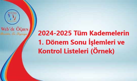 2024-2025 Tüm Kademelerin 1. Dönem Sonu İş ve İşlemleri İle Kontrol Listeleri (Örnek)