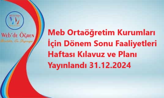 Meb Ortaöğretim Kurumları İçin Dönem Sonu Faaliyetleri Haftası Kılavuz ve Planı Yayınlandı 31.12.2024