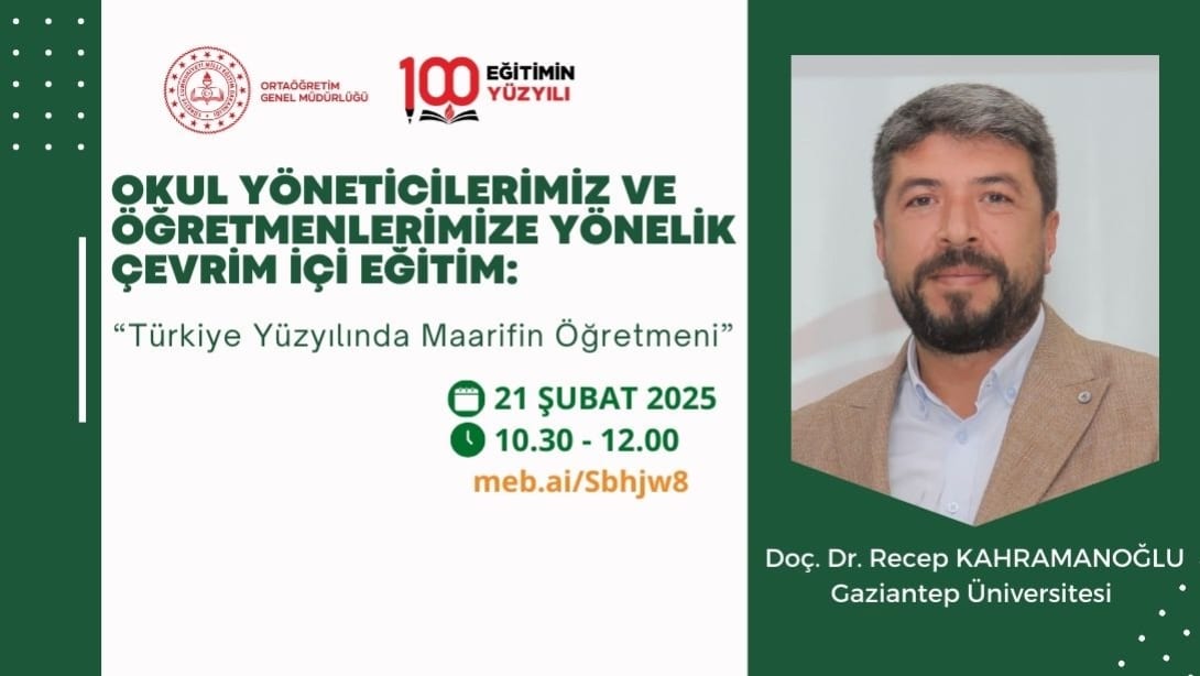"TÜRKİYE YÜZYILINDA MAARİFİN ÖĞRETMENİ" KONULU HİZMET İÇİ EĞİTİM YAPILDI