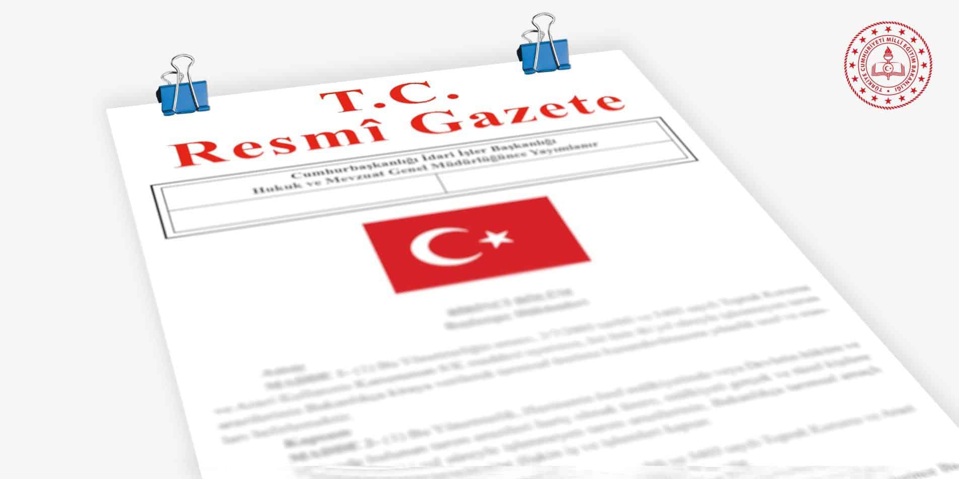"MİLLÎ EĞİTİM BAKANLIĞI OKUL ÖNCESİ EĞİTİM VE İLKÖĞRETİM KURUMLARI YÖNETMELİĞİ'NDE DEĞİŞİKLİK YAPILMASINA DAİR YÖNETMELİK" RESMÎ GAZETE'DE