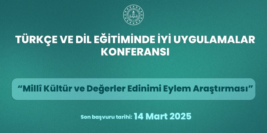 “Türkçe Ve Dil Eğitiminde İyi Uygulamalar Konferansı” İçin Başvurular Başladı