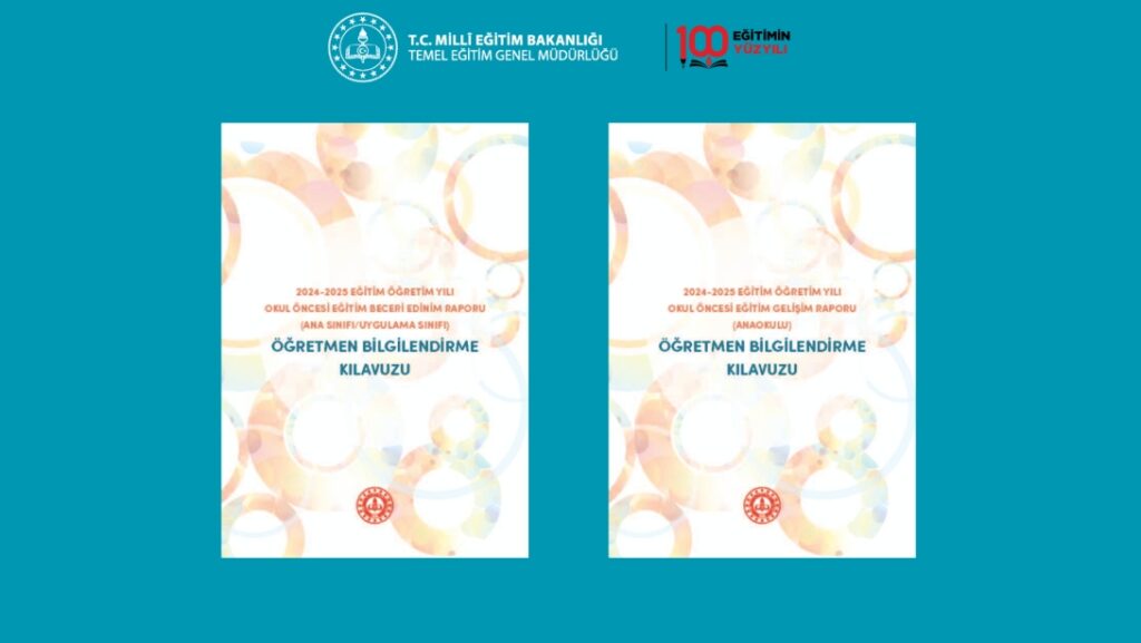 Okul Öncesi Eğitim Beceri Edinim Raporu ve Gelişim Raporu Öğretmen Bilgilendirme Kılavuzları Yayımlandı