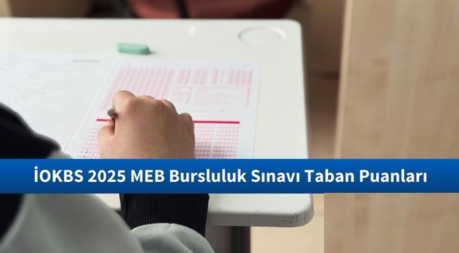 İOKBS 2025 MEB Bursluluk Sınavı Taban Puanları
