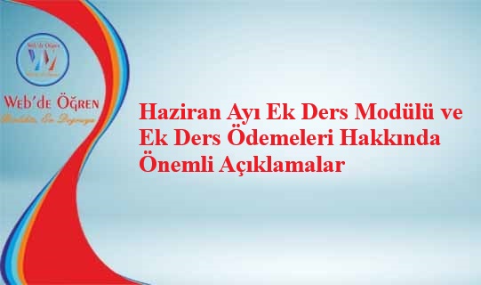 Haziran Ayı Ek Ders Modülü ve Ek Ders Ödemeleri Hakkında Önemli Açıklamalar