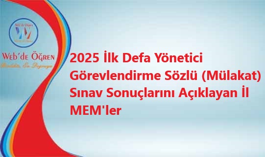2025 İlk Defa Yönetici Görevlendirme Sözlü (Mülakat) Sınav Sonuçlarını Açıklayan İl MEM’ler