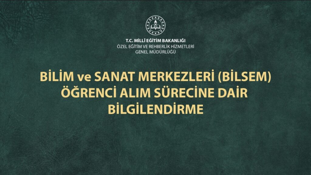 Meb’den Bilim Ve Sanat Merkezleri (Bilsem) Öğrenci Alım Sürecine Dair Bilgilendirme