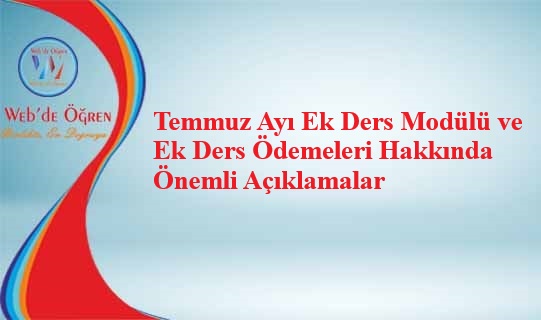 Temmuz Ayı Ek Ders Modülü ve Ek Ders Ödemeleri Hakkında Önemli Açıklamalar