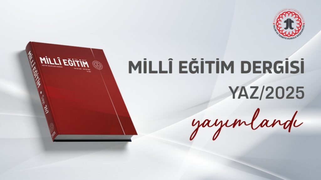 Millî Eğitim Dergisi 2025 Yaz Sayısı Yayımlandı