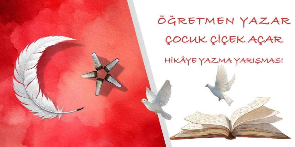 “Öğretmen, Yazar; Çocuk Çiçek Açar” Hikâye Yazma Yarışmasının Değerlendirme Süreci Başladı