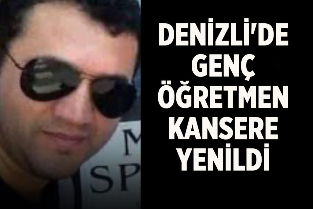 Genç Öğretmen Kansere Yenik Düştü