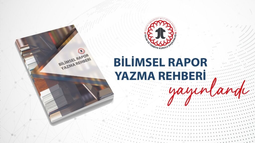 Öğretmenlerin Bilimsel Rapor Yazma Becerilerini Geliştirmeye Yönelik Hazırlanan “Bilimsel Rapor Yazma Rehberi” Yayımlandı